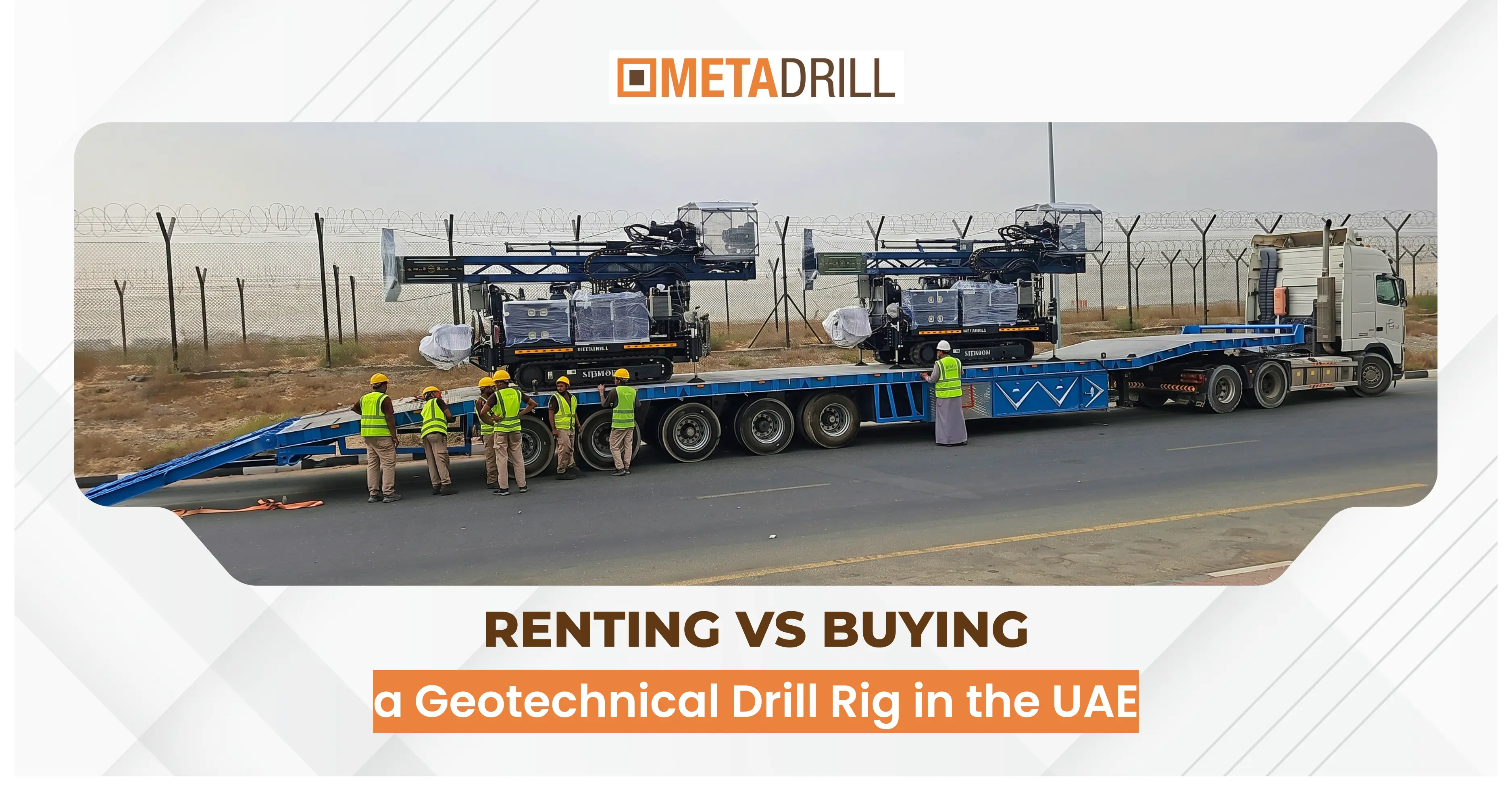 Renting vs Buying a Geotechnical Drill Rig in the UAE
